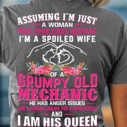 I am a Spoiled Wife Of a Grumpy Old Mechanic