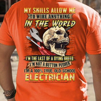 Last Of A Dying Breed Electrician Apparel - Old School Quote